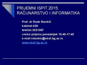 PRIJEMNI ISPIT 2015 RAUNARSTVO I INFORMATIKA Prof dr
