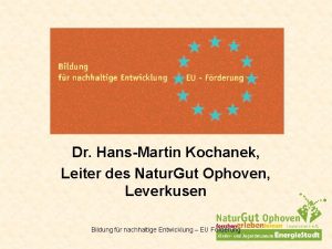 Dr HansMartin Kochanek Leiter des Natur Gut Ophoven