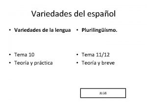 Variedades del espaol Variedades de la lengua Plurilingsmo