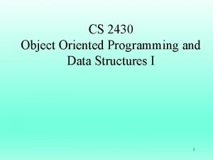 CS 2430 Object Oriented Programming and Data Structures