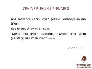 CENNE RUHUN FLENMES Ana rahminde cenin insan ekline