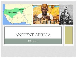 ANCIENT AFRICA UNIT III AFRICAN RELIGION Traditionally African