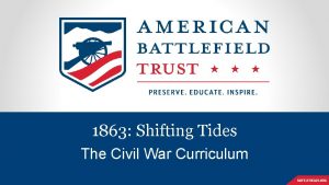 1863 Shifting Tides The Civil War Curriculum Shifting