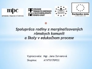 Vypracovala Mgr Jana Zorvanov Skupina A 1 VT