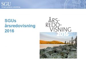 SGUs rsredovisning 2016 Vision Sverige har en hllbar