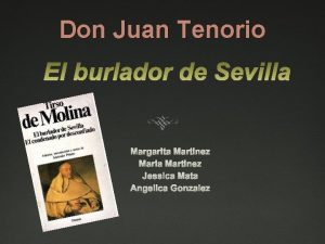 Don Juan Tenorio Margarita Martinez Maria Martinez Jessica