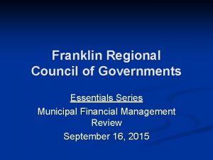 Franklin Regional Council of Governments Essentials Series Municipal