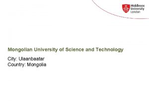 Mongolian University of Science and Technology City Ulaanbaatar