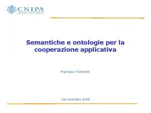 Semantiche e ontologie per la cooperazione applicativa Francesco