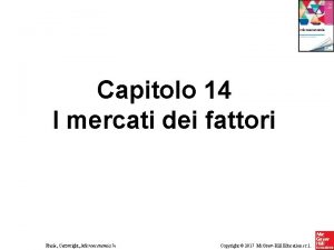 Capitolo 14 I mercati dei fattori Frank Cartwright