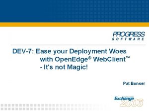 DEV7 Ease your Deployment Woes with Open Edge