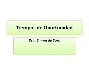 Tiempos de Oportunidad Dra Emma de Sosa Las