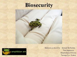 Biosecurity Materials produced by Michael Mc Fadden Unit