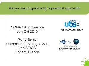 Manycore programming a practical approach COMPAS conference July