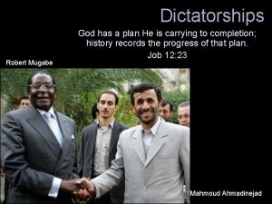 Dictatorships Robert Mugabe God has a plan He