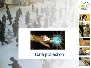 Data protection Based on EHES Manual Part A