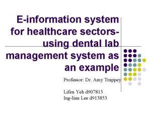 Einformation system for healthcare sectorsusing dental lab management