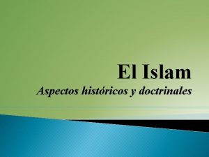 El Islam Aspectos histricos y doctrinales El Islam