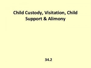 Child Custody Visitation Child Support Alimony 34 2