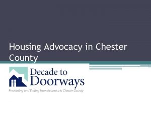 Housing Advocacy in Chester County Goals For Today