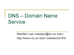 DNS Domain Name Service Wee San Lee weesancs