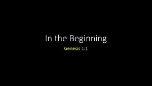 In the Beginning Genesis 1 1 Genesis 1