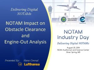 Delivering Digital NOTAMs NOTAM Impact on Obstacle Clearance