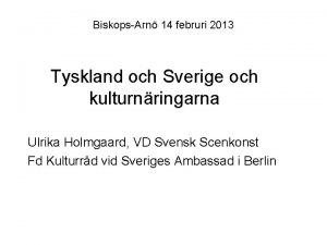 BiskopsArn 14 februri 2013 Tyskland och Sverige och