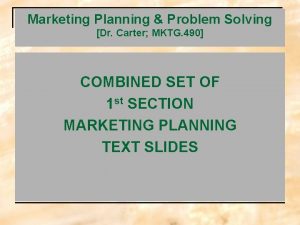 Marketing Planning Problem Solving Dr Carter MKTG 490