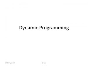 Dynamic Programming UNC Chapel Hill Z Guo Optimization