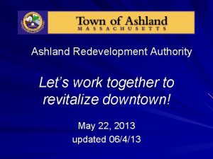 Ashland Redevelopment Authority Lets work together to revitalize