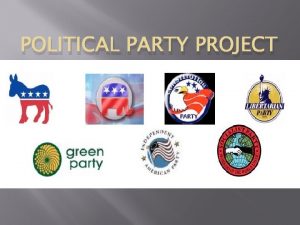 POLITICAL PARTY PROJECT Political Party Project Part 1