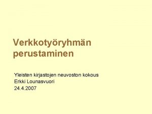 Verkkotyryhmn perustaminen Yleisten kirjastojen neuvoston kokous Erkki Lounasvuori