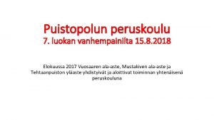 Puistopolun peruskoulu 7 luokan vanhempainilta 15 8 2018