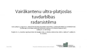 Vairkantenu ultraplatjoslas tuvdarbbas radarsistma Valsts ptjumu programma INOVATVO