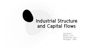 Industrial Structure and Capital Flows Author Keyu Jin
