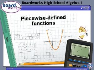 Piecewisedefined functions 1 of 18 Boardworks 2012 Piecewisedefined