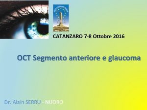 CATANZARO 7 8 Ottobre 2016 OCT Segmento anteriore