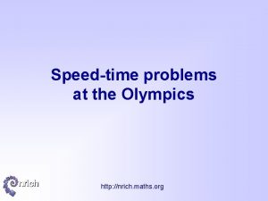 Speedtime problems at the Olympics http nrich maths