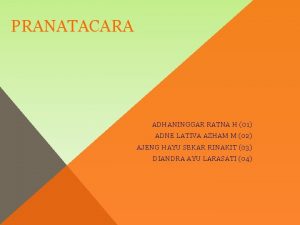 PRANATACARA ADHANINGGAR RATNA H 01 ADNE LATIVA AZHAM