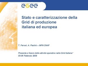 Stato e caratterizzazione della Grid di produzione italiana