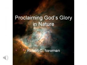 Proclaiming Gods Glory in Nature Robert C Newman