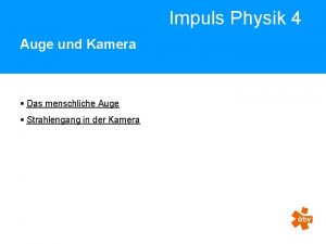 Impuls Physik 4 Auge und Kamera Das menschliche