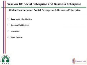 Session 10 Social Enterprise and Business Enterprise Similarities