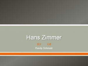 Hans Zimmer Randy Schmutz Introduction Full Name Hans