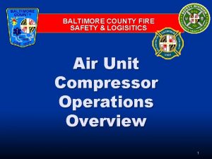 BALTIMORE COUNTY FIRE SAFETY LOGISITICS Air Unit Compressor