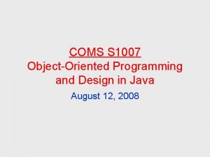 COMS S 1007 ObjectOriented Programming and Design in