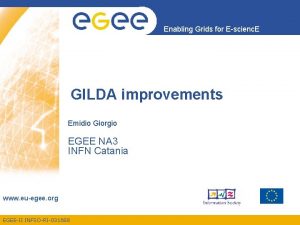 Enabling Grids for Escienc E GILDA improvements Emidio