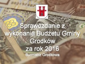 Sprawozdanie z wykonania Budetu Gminy Grodkw za rok