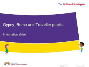 Gypsy Roma and Traveller pupils Information slides 00989
